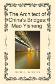 The Architect of China's Bridges: Mao Yisheng (eBook, ePUB)