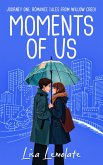 Moments of Us: Romance Tales from Willow Creek (eBook, ePUB)