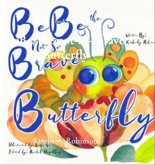 BeBe the Not-So- Brave Butterfly (eBook, ePUB)