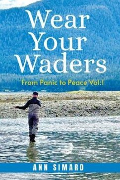 Wear Your Waders: From Panic to Peace Vol (eBook, ePUB) - Simard, Ann