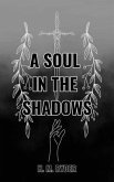 A Soul In The Shadows (eBook, ePUB)