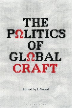 The Politics of Global Craft (eBook, PDF) The Politics of Global Craft (eBook, PDF)