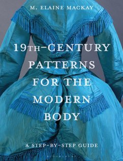 19th-Century Patterns for the Modern Body (eBook, PDF) - MacKay, Elaine 19th-Century Patterns for the Modern Body (eBook, PDF) - MacKay, Elaine