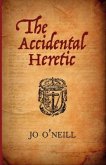 The Accidental Heretic (eBook, ePUB)