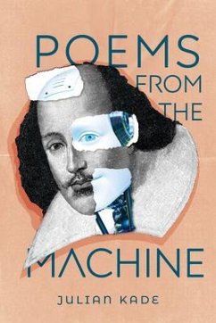 Poems from the Machine (eBook, ePUB) - Kade, Julian Poems from the Machine (eBook, ePUB) - Kade, Julian