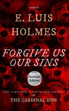 Cover Vergib uns unsere Sünden: die vollständige Ausgabe von Die tödlichen Sünden (Die Todsünden) (eBook, ePUB)