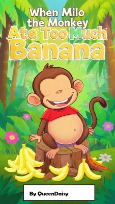 When Milo the Monkey Ate Too Much Banana (eBook, ePUB) - QueenDaisy