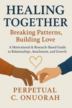 Cover Healing Together: Breaking Patterns, Building Love (eBook, ePUB)