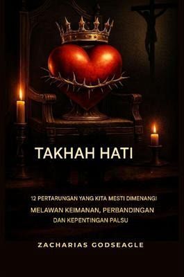 TAKTA HATI - 12 pertarungan yang Mesti Kita MENANG Menentang KEIMANAN, PERBANDINGAN, dan Kepuasan Palsu (eBook, ePUB) TAKTA HATI - 12 pertarungan yang Mesti Kita MENANG Menentang KEIMANAN, PERBANDINGAN, dan Kepuasan Palsu (eBook, ePUB)