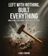 Left with Nothing, Built Everything... - Bild 1