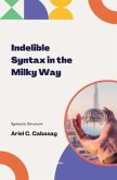 Indelible Syntax in the Milky Way   Syntactic Structure (eBook, ePUB)