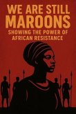 We Are Still Maroon (eBook, ePUB)