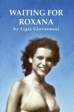 Waiting For Roxana (eBook, ePUB) - Giovannoni, Ligia Waiting For Roxana (eBook, ePUB) - Giovannoni, Ligia