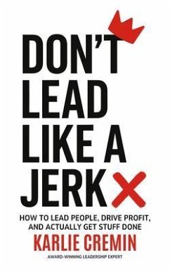 Don't Lead Like a Jerk (eBook, ePUB) - Cremin, Karlie