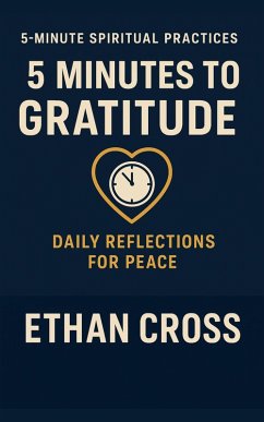 Cover 5 Minutes to Gratitude: Daily Reflections for Peace (5-Minute Spiritual Practices Series, #2) (eBook, ePUB)