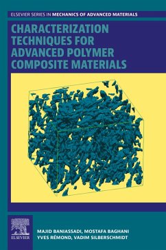 Characterization Techniques for Advanced Polymer Composite Materials (eBook, ePUB) - Baniassadi, Majid; Baghani, Mostafa; Rémond, Yves; Silberschmidt, Vadim