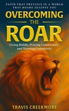 Overcoming the Roar (eBook, ePUB) - Creekmore, Travis