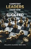 Competent Leaders Know How To Succeed (eBook, ePUB)