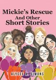 Mickie's Rescue And Other Short Stories (eBook, ePUB)