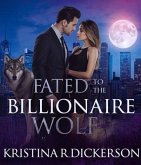Fated to the billionaire Wolf (eBook, ePUB) Fated to the billionaire Wolf (eBook, ePUB)