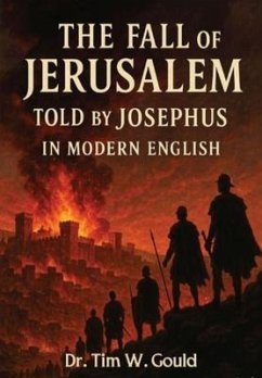 The Fall Of Jerusalem (eBook, ePUB) - Gould, Tim W.