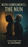 With Compliments, the Nun (eBook, ePUB)