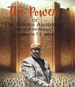 The Power Of The Brazen Anointing 