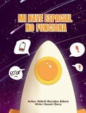 Mi Nave Espacial No Funciona (eBook, ePUB)