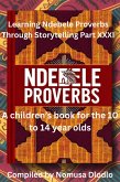 Learning Ndebele Proverbs Through Storytelling Part XXXI (eBook, ePUB) Learning Ndebele Proverbs Through Storytelling Part XXXI (eBook, ePUB)