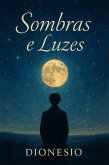 Sombras e Luzes: O amor que não conhece fim (eBook, ePUB)
