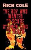 The Boy Who Wanted to Scare Stephen King to Death (eBook, ePUB)