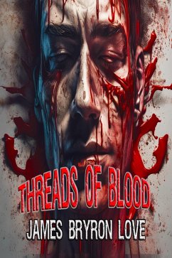 Threads Of Blood (eBook, ePUB) - Love, James Bryron