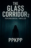The Glass Corridor 2 Psychological Thriller (eBook, ePUB) The Glass Corridor 2 Psychological Thriller (eBook, ePUB)