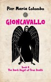 Gioncavallo - The Dark Angel of True Death (eBook, ePUB)