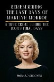 Remembering The Last Days Of Marilyn Monroe (eBook, ePUB)