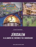 Jérusalem à la lumière de l'histoire et de l'archéologie (eBook, ePUB)