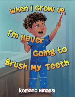 Cover When I Grow Up, I'm Never Going to Brush My Teeth (eBook, ePUB)