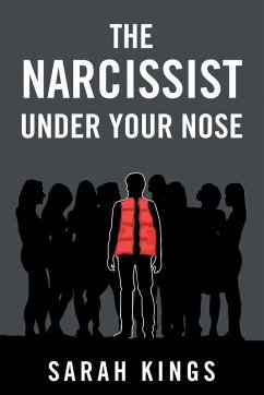 The Narcissist under your nose (eBook, ePUB) - Kings, Sarah