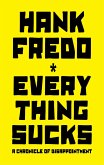 Everything Sucks - A Chronicle of Disappointment (eBook, ePUB)