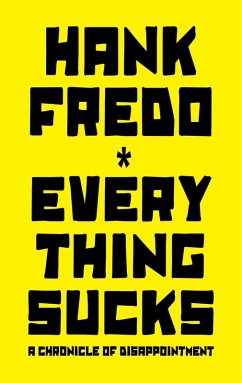 Cover Everything Sucks - A Chronicle of Disappointment (eBook, ePUB)