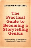 The Practical Guide to Becoming a Storytelling Genius: From Blank Page to Brilliant Tales - A Fun Guide for Young Writers. (eBook, ePUB)