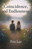 Coincidence, and Endlessness (eBook, ePUB)