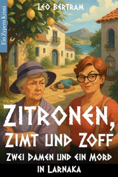 Zitronen, Zimt & Zoff - Zwei Damen und ein Mord in Larnaka (Zypern Krimi) (eBook, ePUB) - Bertram, Leo