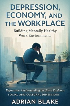 Cover Depression, Economy, and the Workplace (Depression: Understanding the Silent Epidemic, #4) (eBook, ePUB)