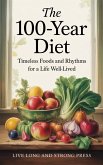 The 100-Year Diet (eBook, ePUB)