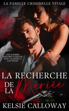 La Recherche De La Mariée (La Famille Criminelle Vitale, #3) (eBook, ePUB) - Calloway, Kelsie