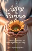 Aging on Purpose (eBook, ePUB)