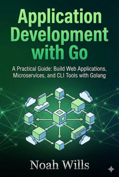 Application Development with Go (eBook, ePUB)