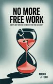 No More Free Work (eBook, ePUB)