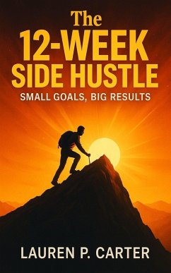 The 12-Week Side Hustle (eBook, ePUB) - Carter, Lauren P.